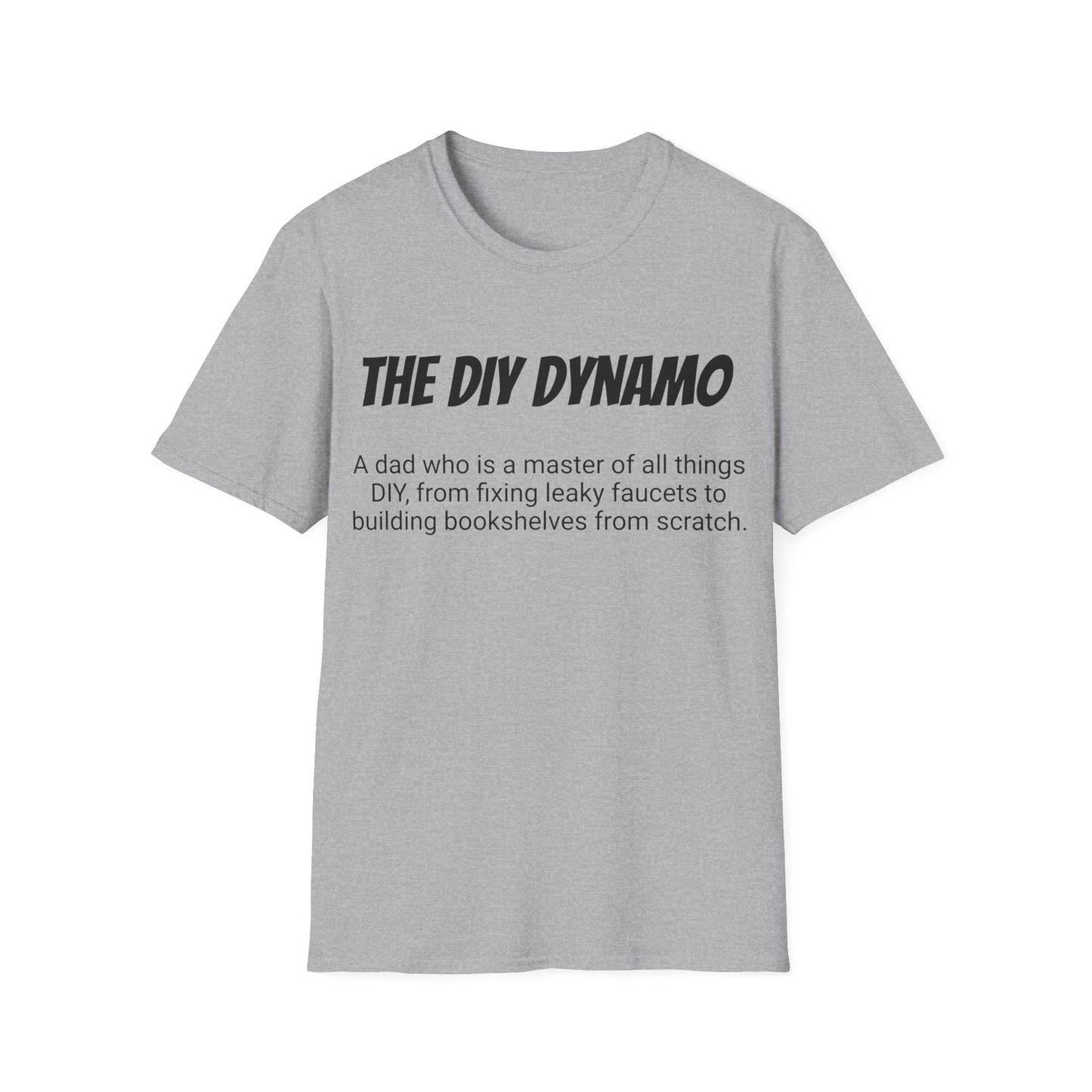 Funny Dad's Mens Softstyle T-shirt, "The DIY Dynamo", Father's Day Gift, Tee for Him, Adult Humorous Unique Novelty Present