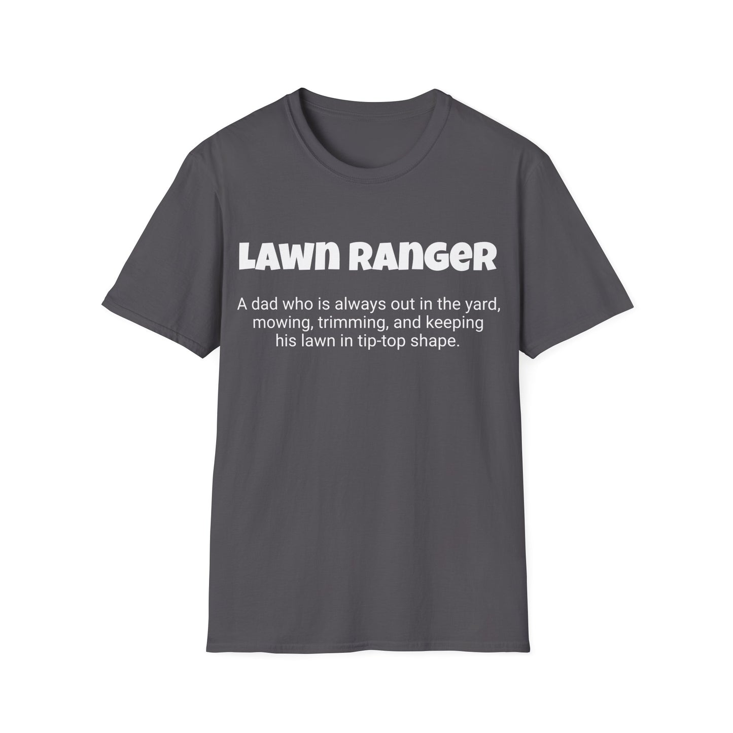 Funny Dad's Mens Softstyle T-shirt, "Lawn Ranger", Father's Day Gift, His Tee, Adult Humorous Unique Novelty Apparel Present