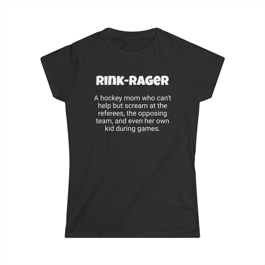 Funny Hockey Mom's Women's Softstyle Tee, "Rink-rager", Mother's Day Gift, Ladies Adult T-shirt Unique Novelty Present