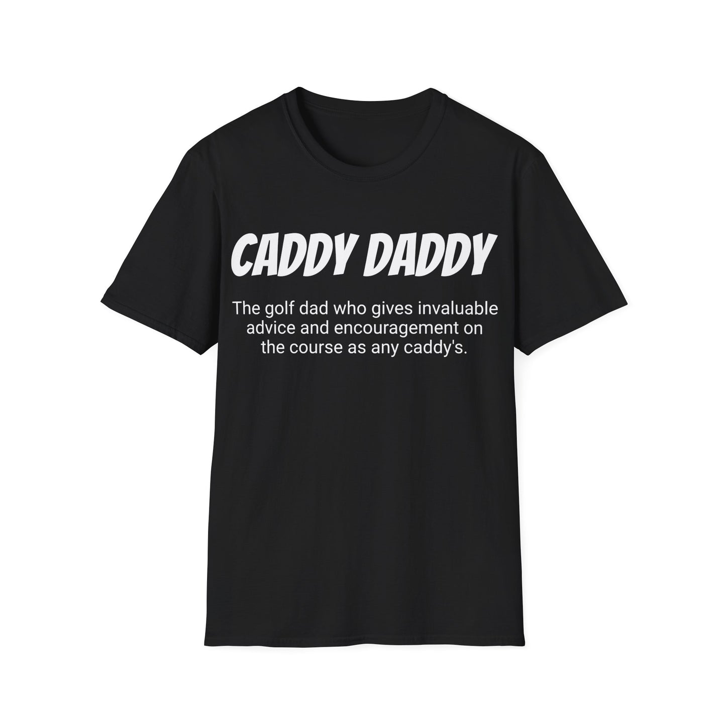 Funny Golf Dad's Mens Softstyle T-shirt, "Caddy Daddy", Father's Day Gift, Humorous Unique Novelty Apparel Present