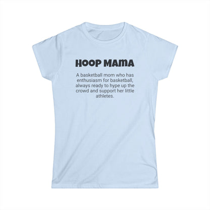 Funny Basketball Mom's Women's Softstyle Tee, "Hoop Mama", Mother's Day Gift, Ladies Adult T-shirt Unique Novelty Present