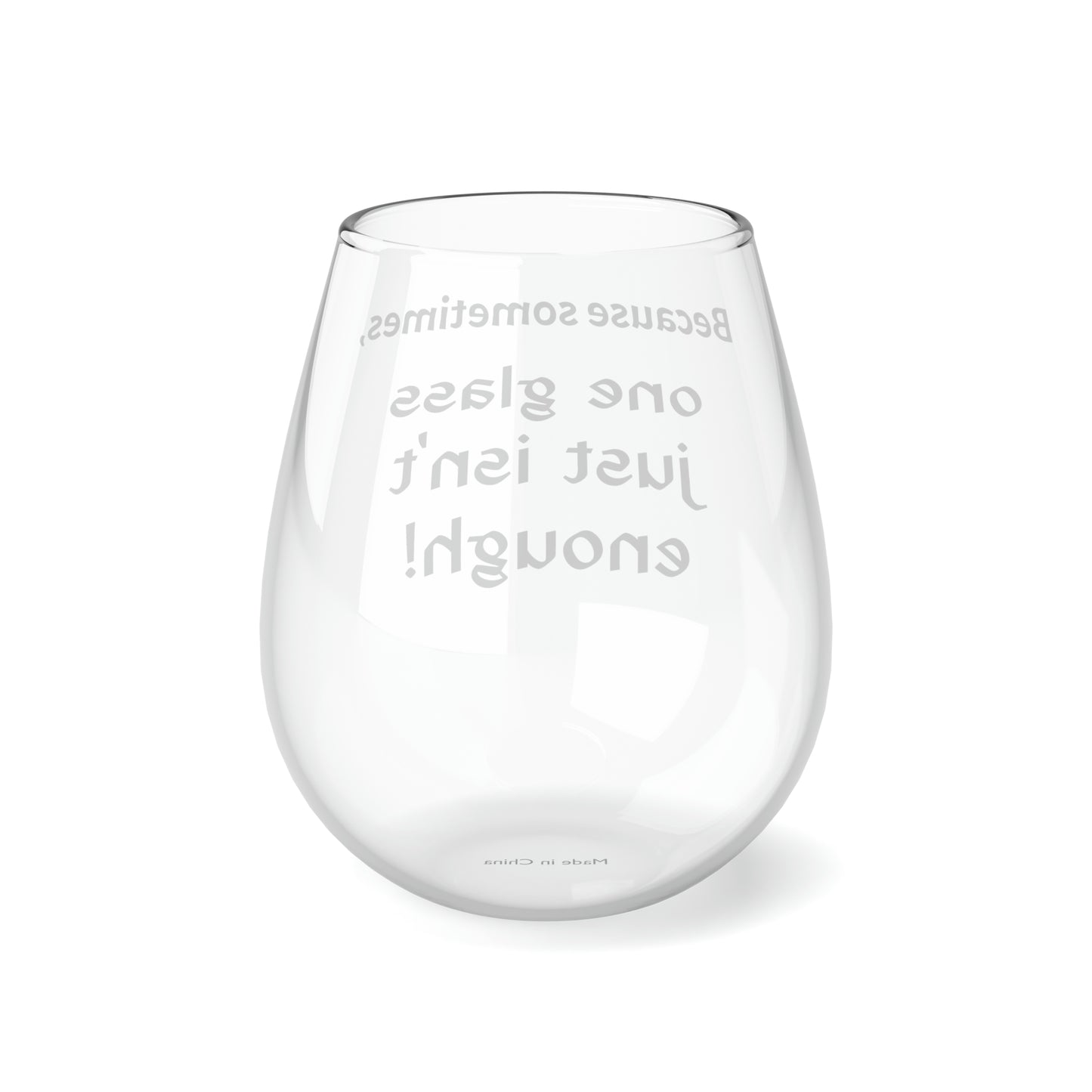 Funny Mother's Stemless Wine Glass,"...one glass just isn't...",Mother's Day Gift,Best Present for Mom,Christmas,Birthday,Unique Novelty Bar