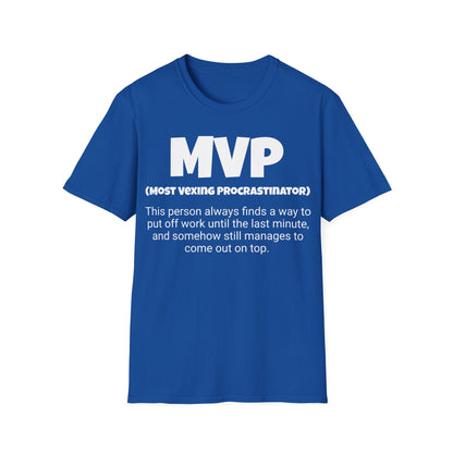 Funny Unisex Softstyle T-Shirt,"MVP - Most Vexing Procrastinator", Unique Apparel Gift, Humorous Cool Gag Novelty Tee Present