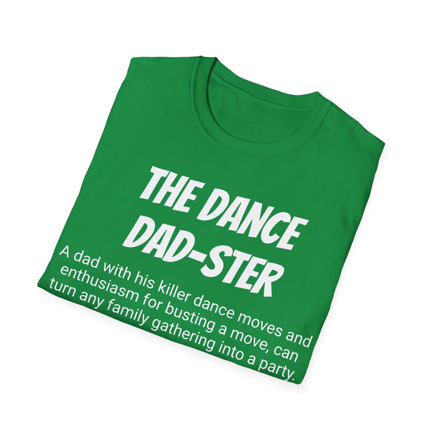 Funny Dad's Mens Softstyle T-shirt, "The Dance Dad-ster",Father's Day Gift, Tee for Him,Adult Humorous Unique Novelty Present