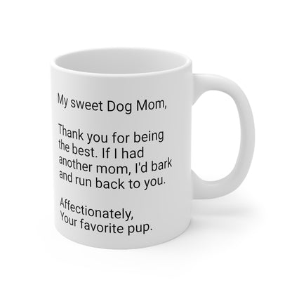 Mother's Day 11oz Coffee Mug,"My sweet Dog Mom, thank you",Unique Novelty Dog Mother's Present, Special Occasion Dog Mom Gift, Dog Lover Cup