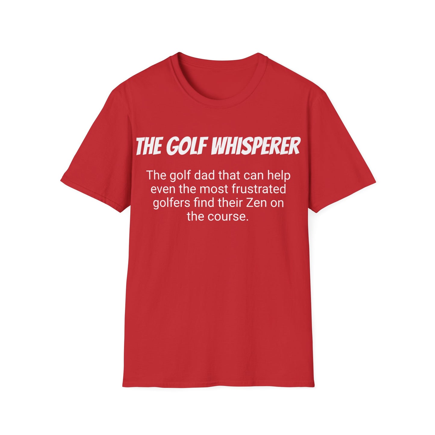 Funny Golf Dad's Mens Softstyle T-shirt, "The Golf Whisperer", Father's Day Gift, Humorous Unique Novelty Apparel Present