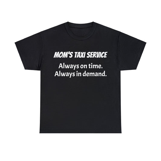 Funny Mom's Unisex Heavy Cotton Tee,"Mom's taxi ...",Mother's Day Gift, T-shirt for Her,Ladies Adult Unique Novelty Present