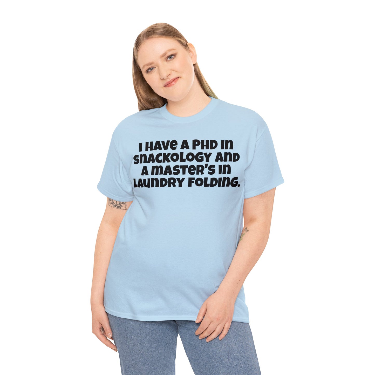 Funny Mom's Unisex Heavy Cotton Tee,"I have a PHD...", Mother's Day Gift, T-shirt for Her,Ladies Adult Unique Novelty Present