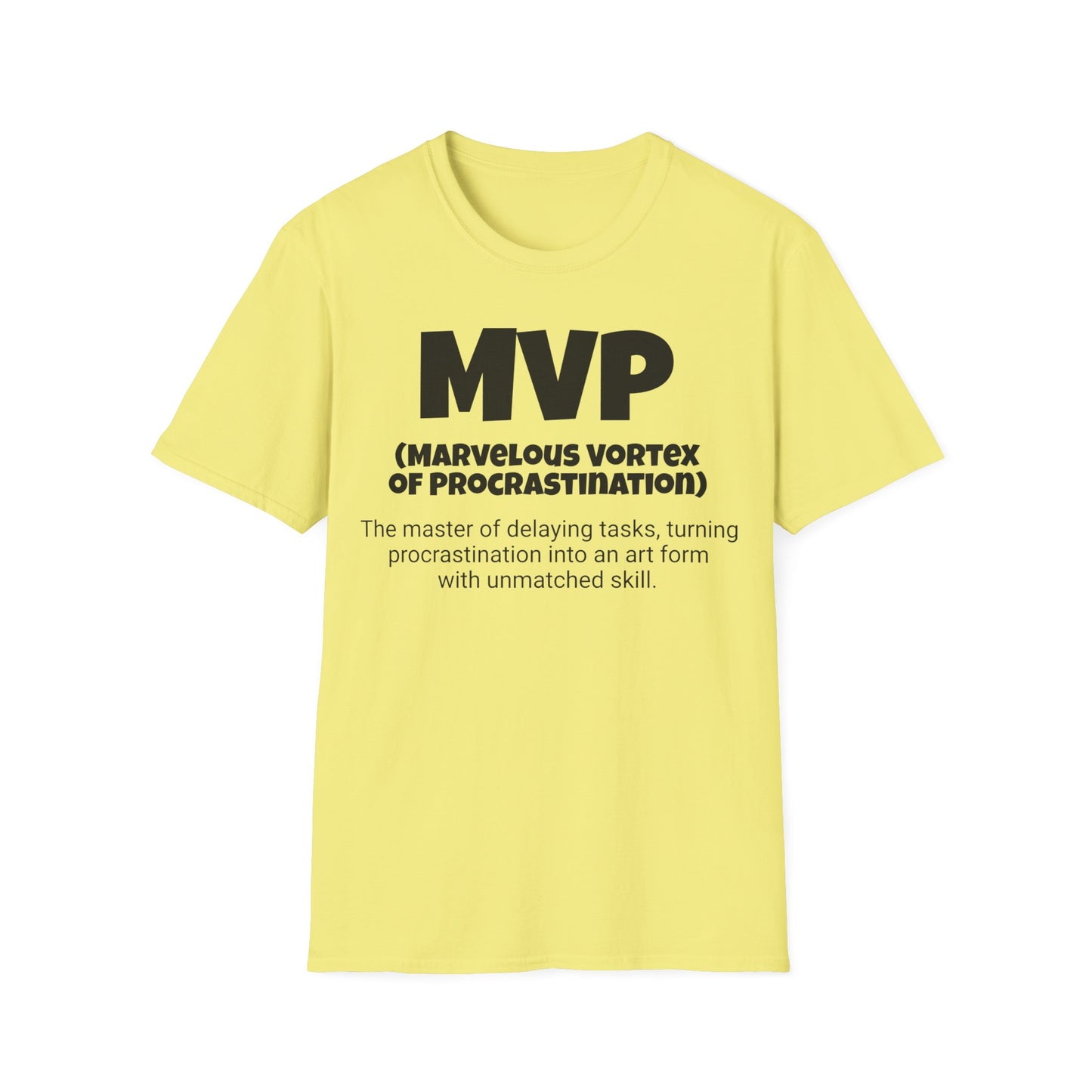 Funny Unisex Softstyle T-Shirt,"MVP - Marvelous Vortex of Procrastinatior", Unique Apparel Gift, Cool Gag Novelty Tee Present