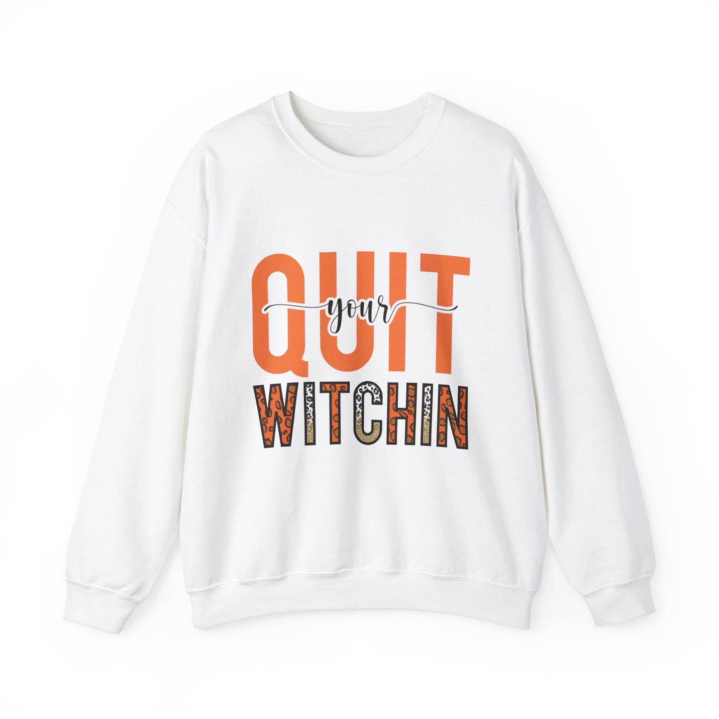 Quit Your Witchin' Sweatshirt Funny Halloween Sweater Witchy Sweatshirt Punny Sweater Quit Complaining Sweat Magical Spooky Season Crewneck