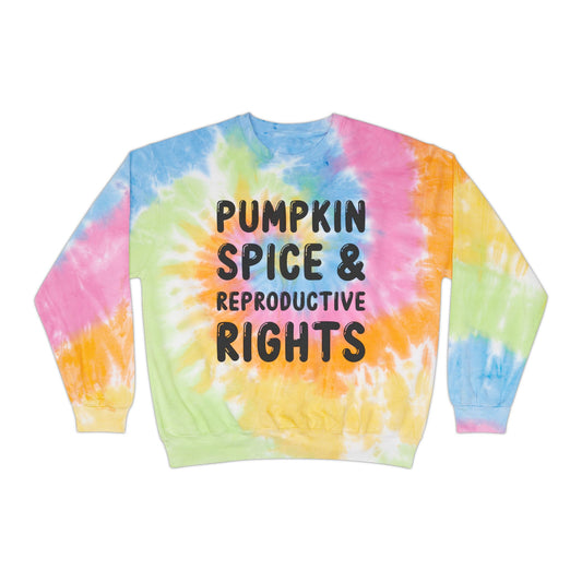 Pumpkin Spice and Reproductive Rights Sweatshirt Feminist Tie-Dye Sweater Social Justice Sweatshirt Human Right Sweater Fall Season Crewneck