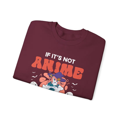 Funny Anime Halloween Sweatshirt If its Not Anime Video Games or Halloween I Dont Care Sweater Anime Halloween Witch Sweater Anime Lovers