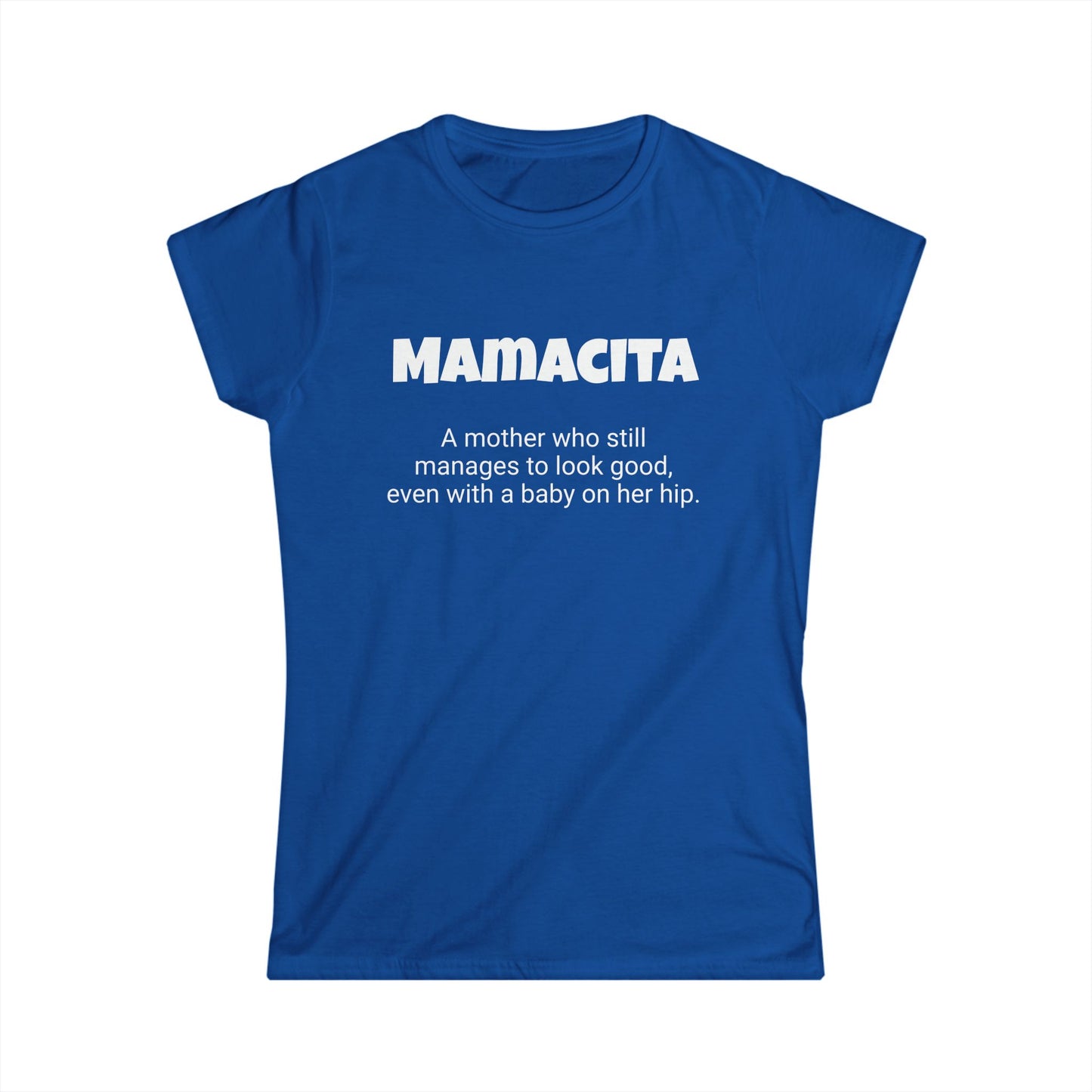 Funny Mom's Women's Softstyle Tee, "Mamacita", Mother's Day Gift,T-shirt for Her, Ladies Adult Unique Novelty Present