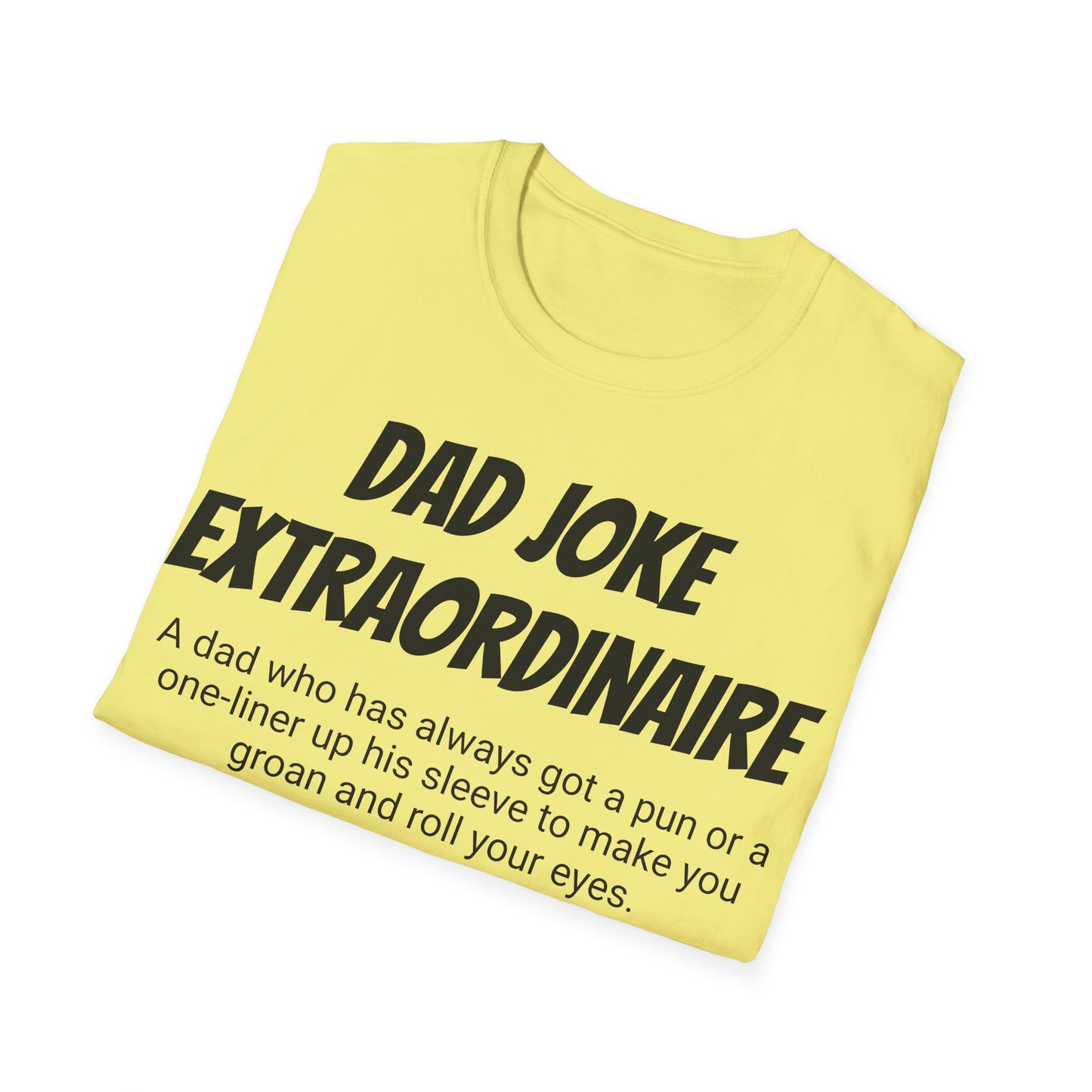 Funny Dad's Mens Softstyle T-shirt,"Dad Joke Extraordinaire",Father's Day Gift, Adult Humorous Unique Novelty Apparel Present