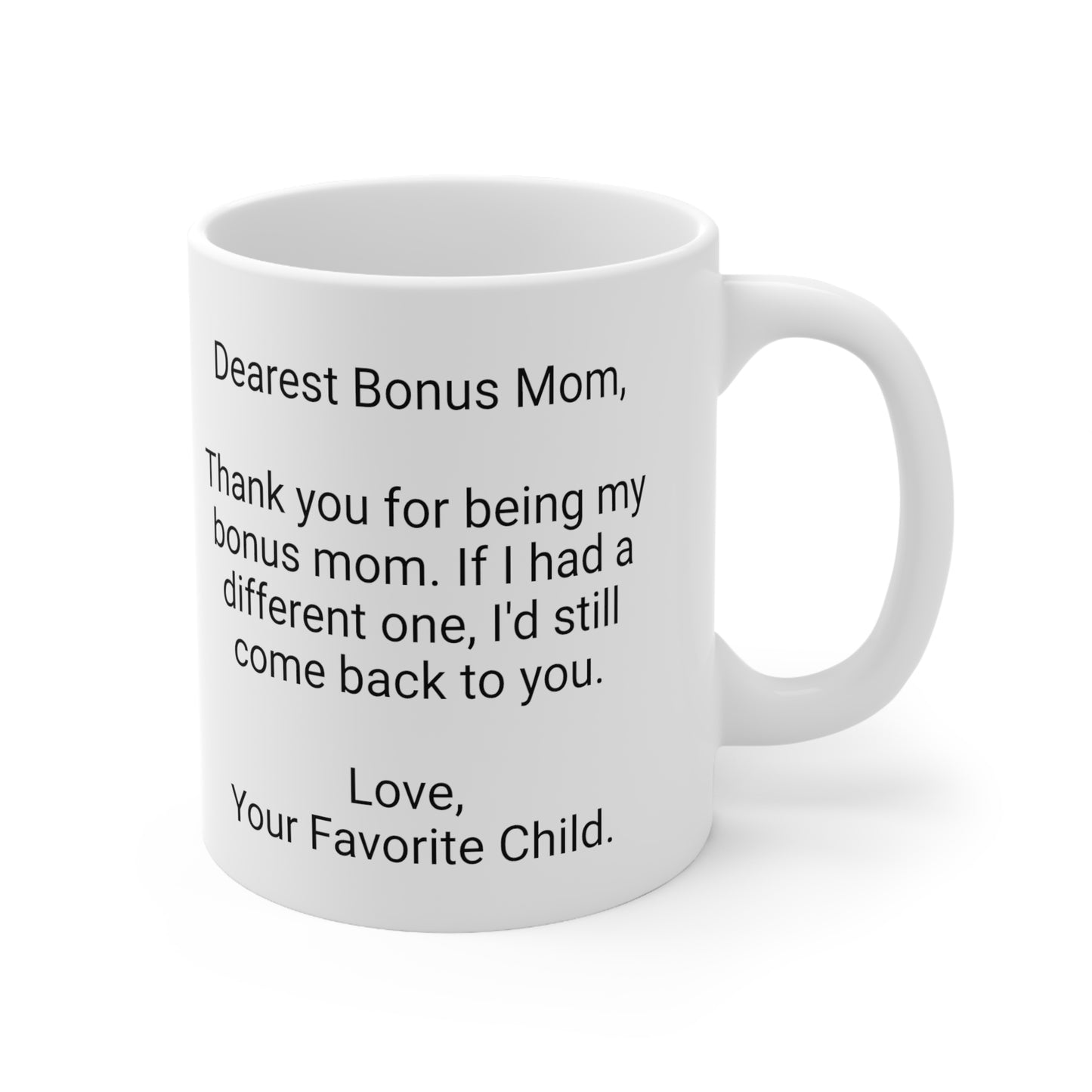 Bonus Mother's Day 11oz Coffee Mug,"..I'd still come back to you..",Appreciation, Love, Novelty Stepmother's Present,Bonus Mom/Mama Gift Cup