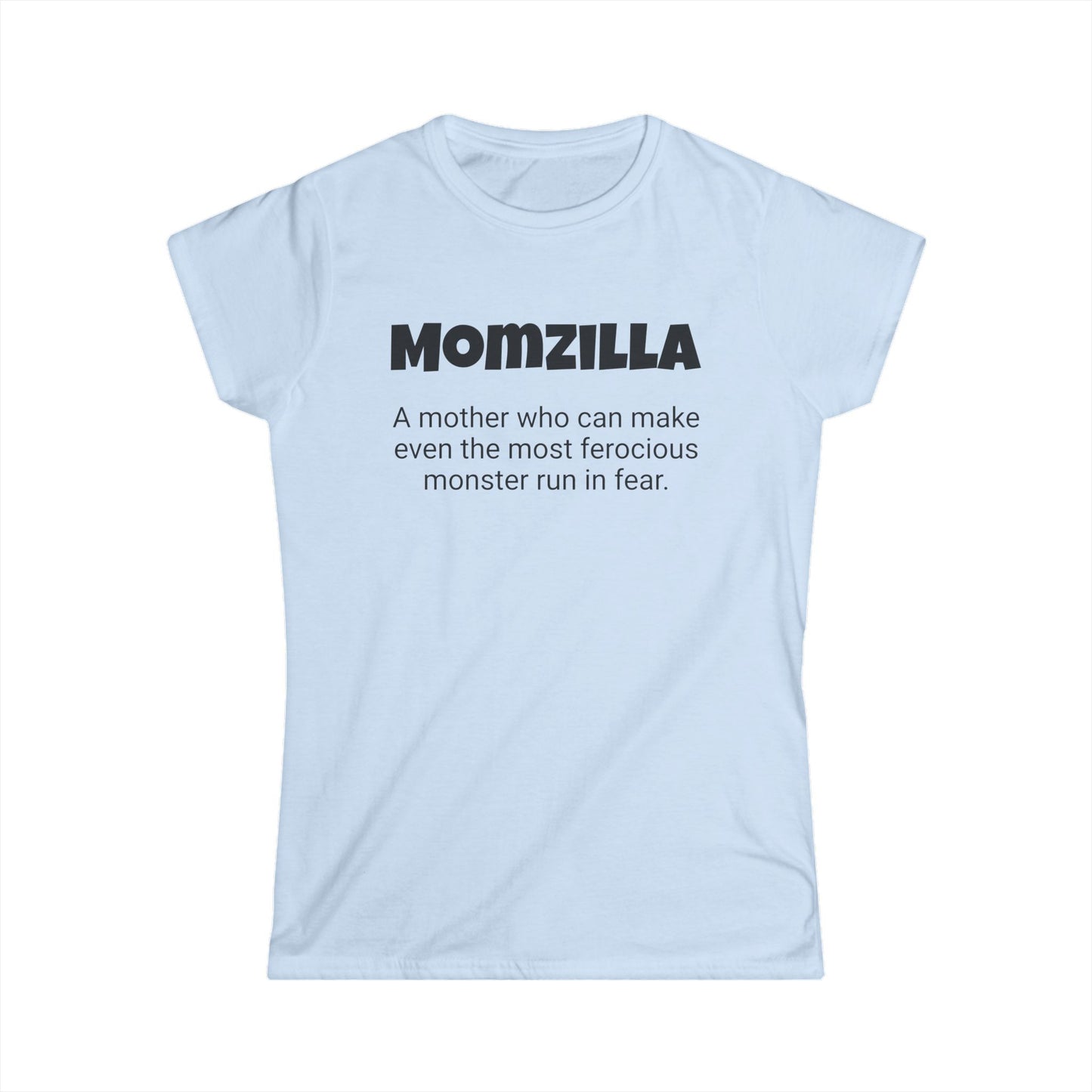 Funny Mom's Women's Softstyle Tee, "Momzilla", Mother's Day Gift,T-shirt for Her, Ladies Adult Unique Novelty Present