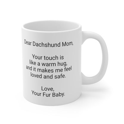 Dachshund Mother's Day 11oz Coffee Mug, "Your touch is like...", Unique Novelty Dog Mother's Present, Dog Mom Gift, Dog Lover Cup, Fur Mom