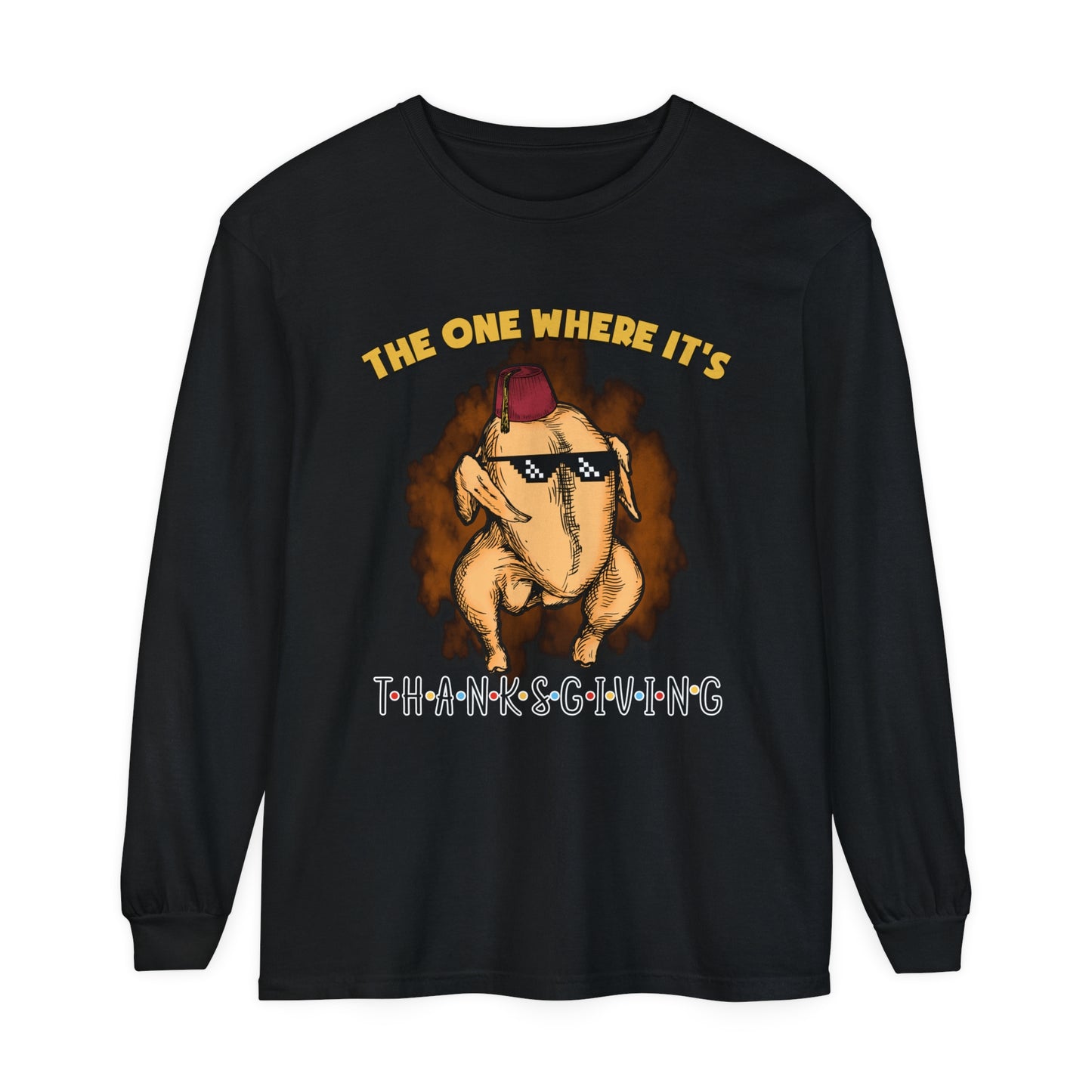 The One Where It's Thanksgiving Long Sleeve Sweater Friends Turkey Thanksgiving Friends Turkey Thanksgiving Friendsgiving Gift