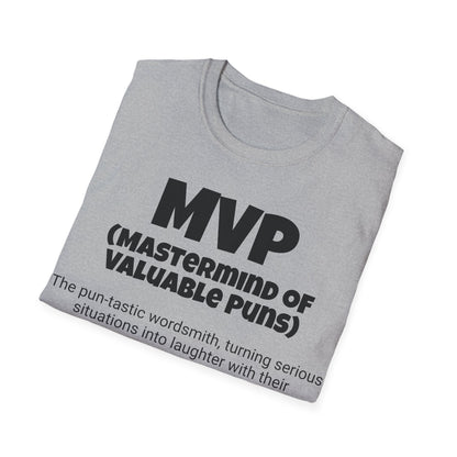 Funny Unisex Softstyle T-Shirt,"MVP -Mastermind of Valuable Puns", Unique Apparel Gift, Humorous Cool Gag Novelty Tee Present