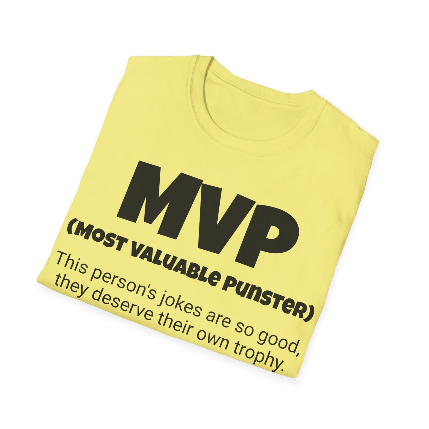 Funny Unisex Softstyle T-Shirt, "MVP - Most Valuable Punster", Unique Apparel Gift,  Humorous Cool Gag Novelty Tee Present