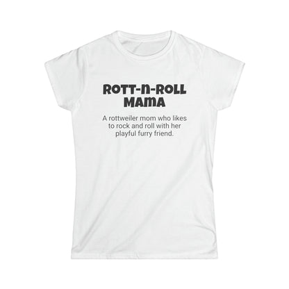 Funny Rottweiler Mom's Women's Softstyle Tee , "Rott-n-Roll Mama", Dog Mother's Day Gift, Ladies Adult Unique Novelty T-shirt