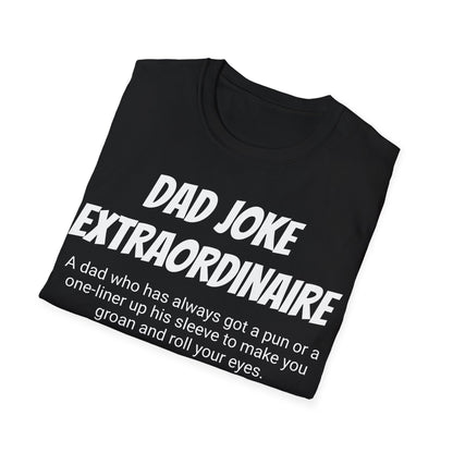 Funny Dad's Mens Softstyle T-shirt,"Dad Joke Extraordinaire",Father's Day Gift, Adult Humorous Unique Novelty Apparel Present