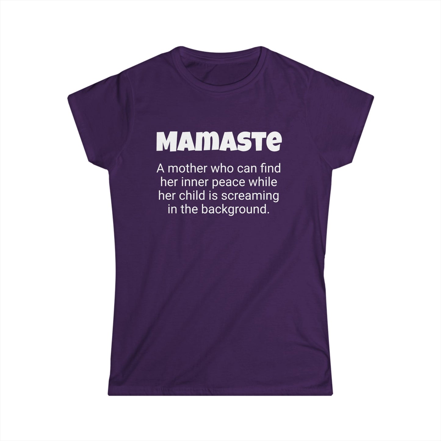 Funny Mom's Women's Softstyle Tee, "Mamaste", Mother's Day Gift,T-shirt for Her, Ladies Adult Unique Novelty Present