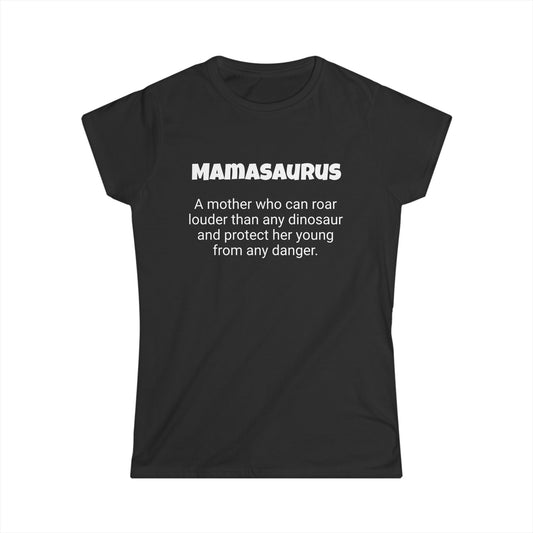 Funny Mom's Women's Softstyle Tee, "Mamasaurus", Mother's Day Gift,T-shirt for Her, Ladies Adult Unique Novelty Present