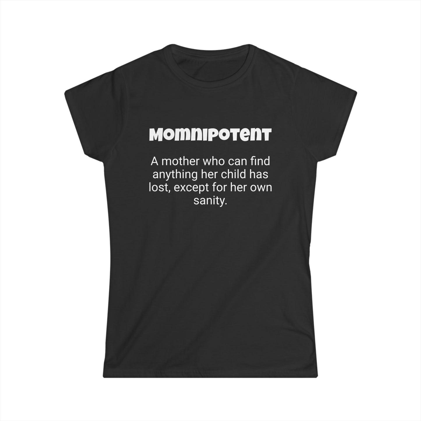 Funny Mom's Women's Softstyle Tee, "Momnipotent", Mother's Day Gift,T-shirt for Her, Ladies Adult Unique Novelty Present