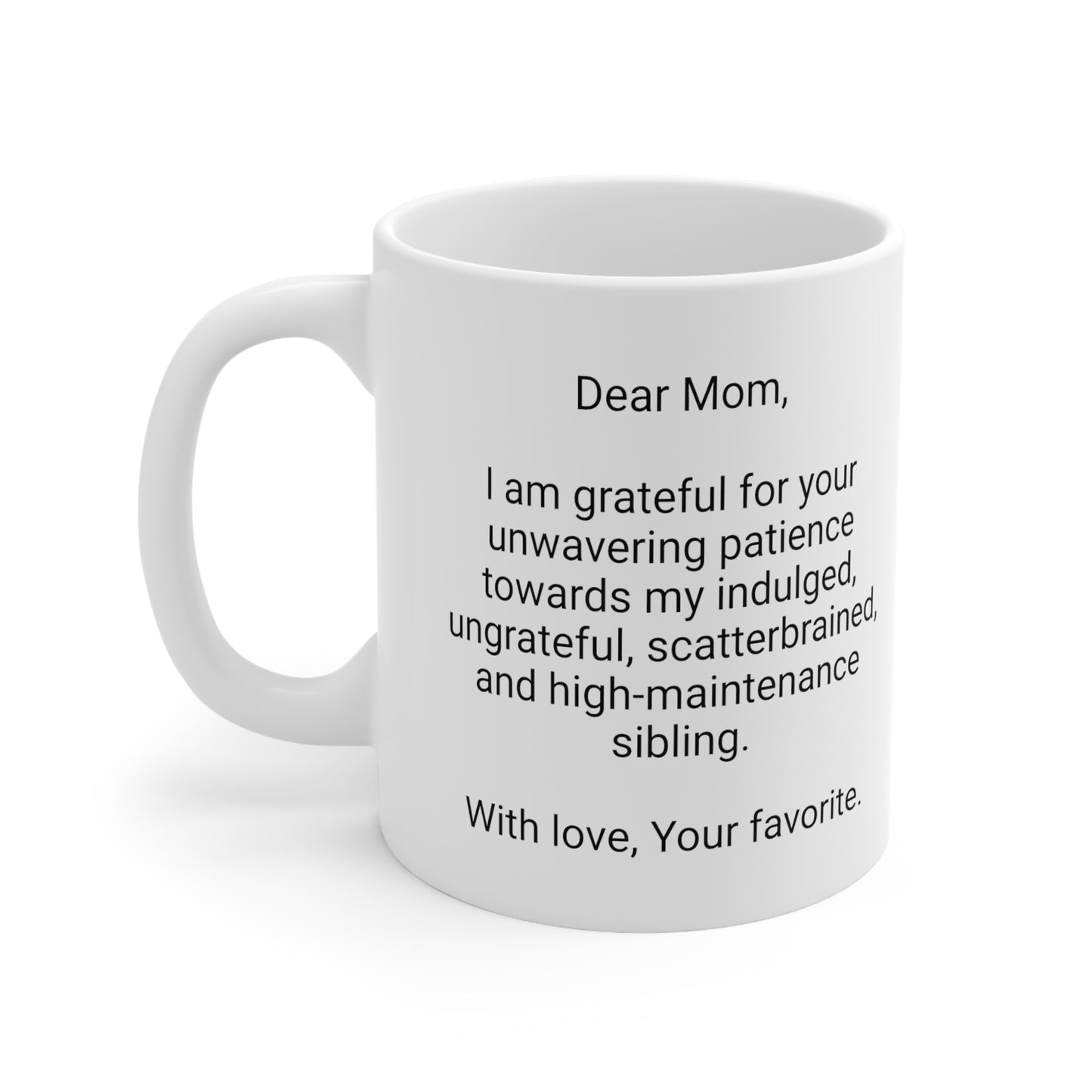 Funny Mother's Day 11oz Coffee Mug,"..unwavering patience...",Unique Novelty Mother's Day Present,Fun Special Occasion,Love Appreciation Cup