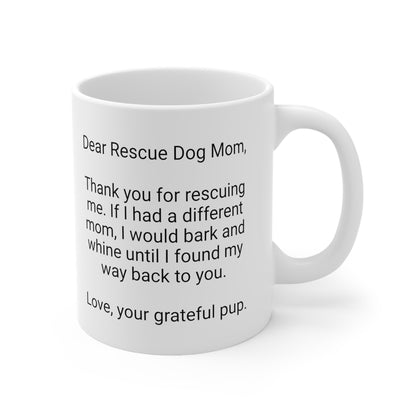 Rescue Dog Mother's Day 11oz Coffee Mug,"..I would bark and whine..",Funny Novelty Dog Mother's Present, Rescue Dog Mom Gift, Canine Lover