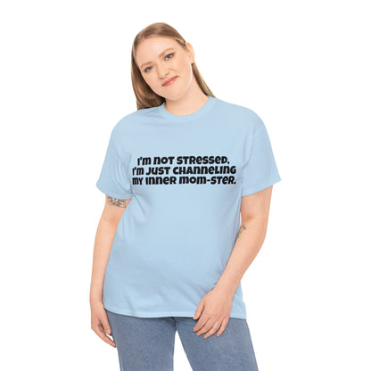 Funny Mom's Unisex Heavy Cotton Tee,"I'm not stressed...",Mother's Day Gift, Her T-shirt, Ladies Adult Unique Novelty Present