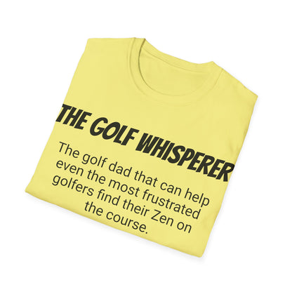 Funny Golf Dad's Mens Softstyle T-shirt, "The Golf Whisperer", Father's Day Gift, Humorous Unique Novelty Apparel Present