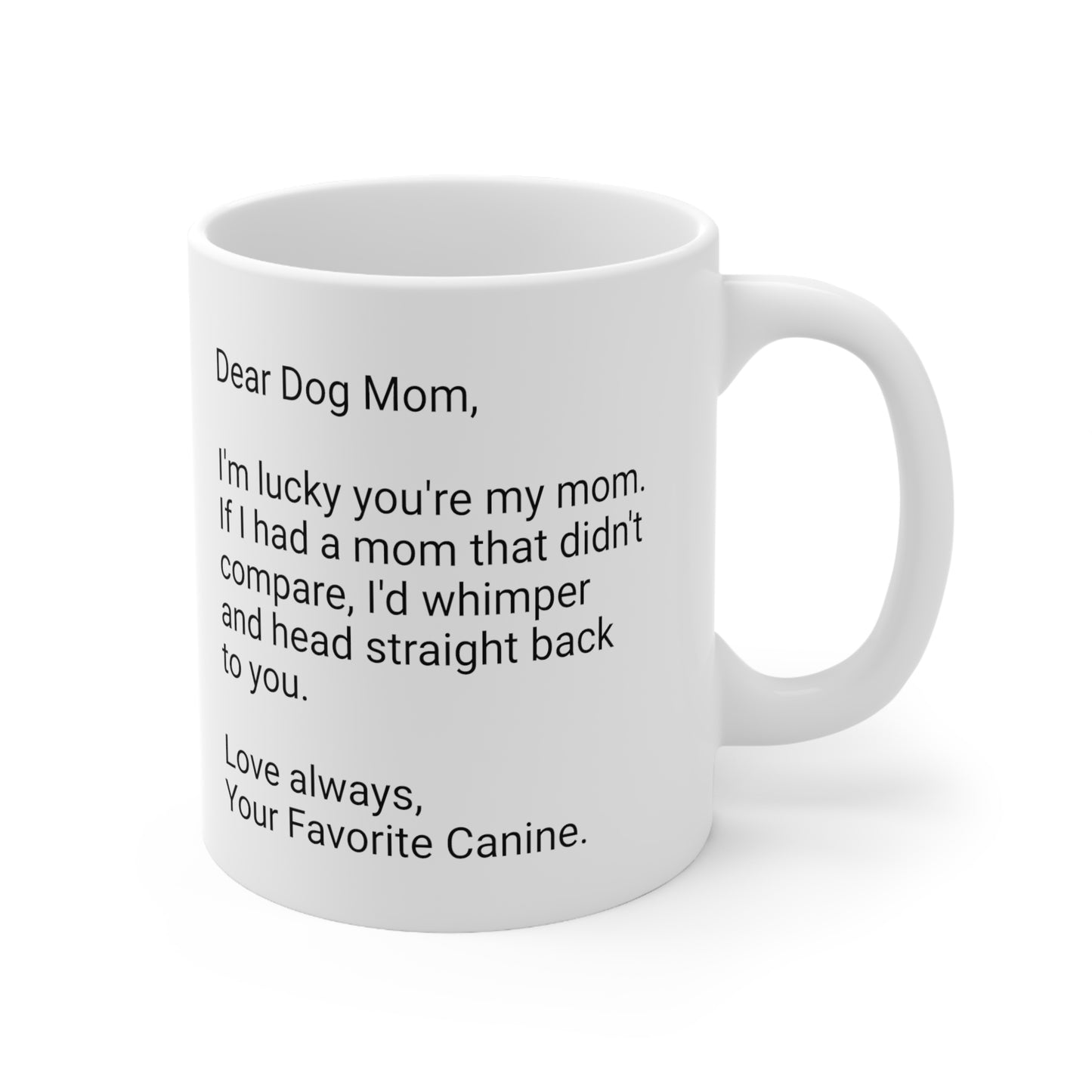 Dog Mother's Day 11oz Coffee Mug,"...Your Favorite Canine", Funny Novelty Dog Mother's Present, Dog Mom Gift, Dog Lover Cup, Fur Mama