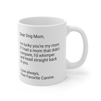 Dog Mother's Day 11oz Coffee Mug,"...Your Favorite Canine", Funny Novelty Dog Mother's Present, Dog Mom Gift, Dog Lover Cup, Fur Mama