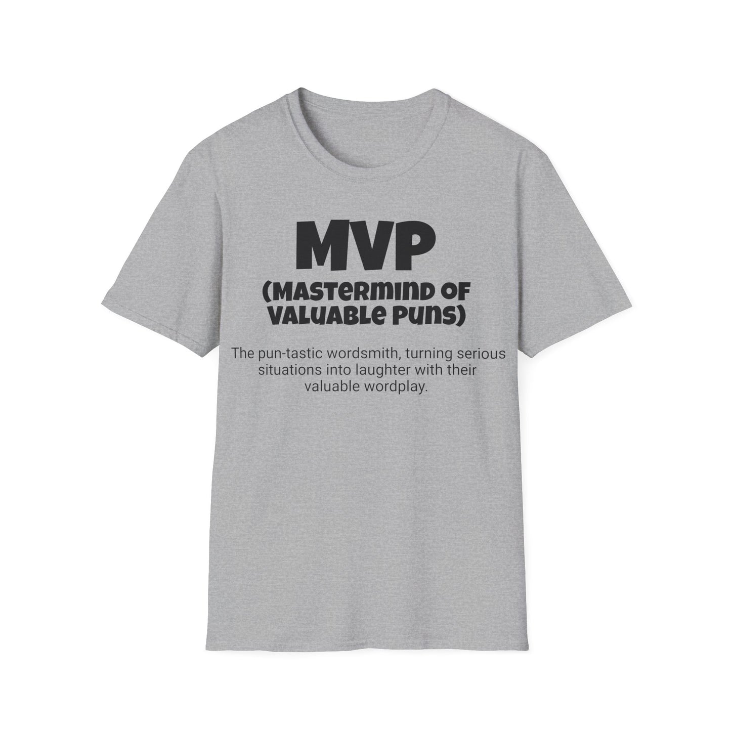 Funny Unisex Softstyle T-Shirt,"MVP -Mastermind of Valuable Puns", Unique Apparel Gift, Humorous Cool Gag Novelty Tee Present