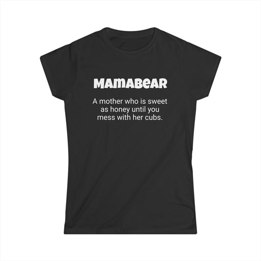 Funny Mom's Women's Softstyle Tee, "Mamabear", Mother's Day Gift,T-shirt for Her Ladies Adult Unique Novelty Present