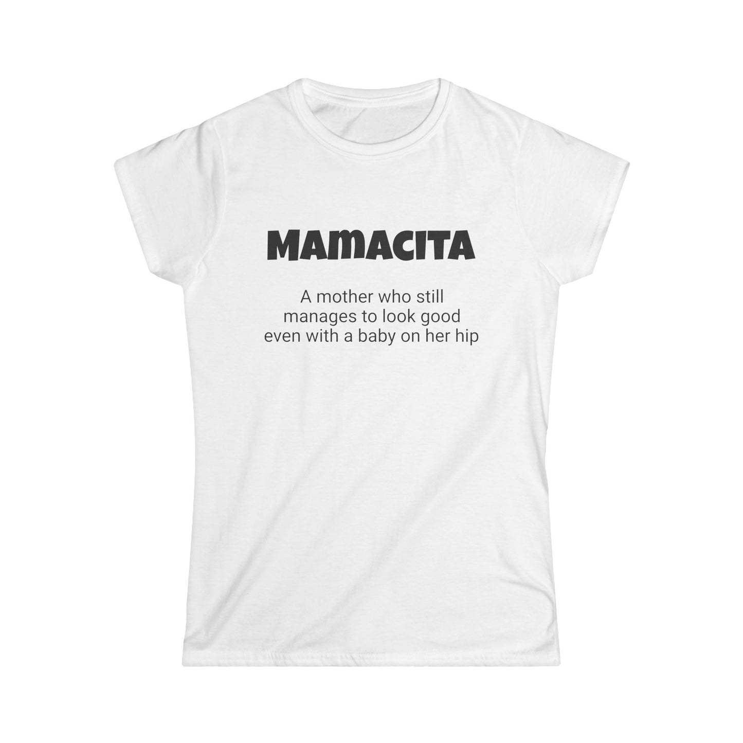 Funny Mom's Women's Softstyle Tee, "Mamacita", Mother's Day Gift,T-shirt for Her, Ladies Adult Unique Novelty Present