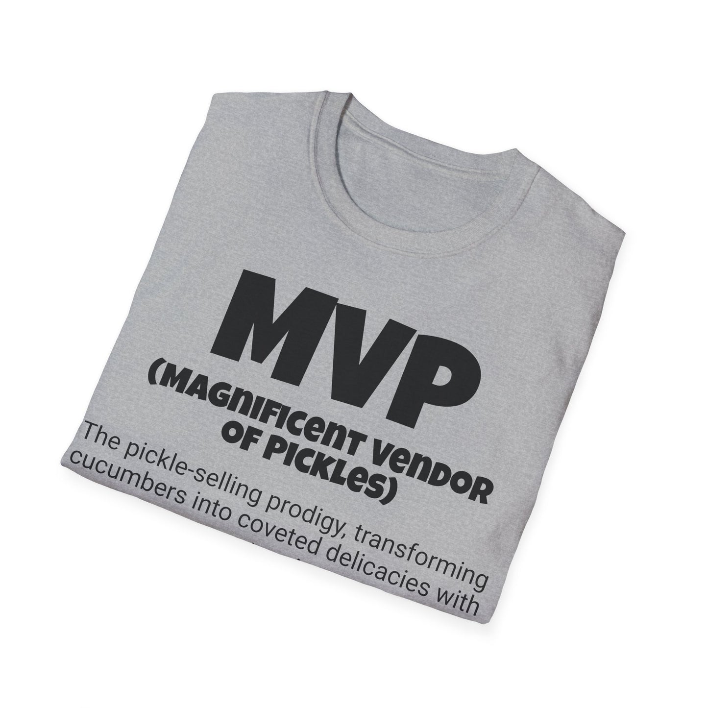 Funny Unisex Softstyle T-Shirt, "MVP - Magnificent Vendor of Pickles", Unique Apparel Gift, Humorous Gag Novelty Tee Present