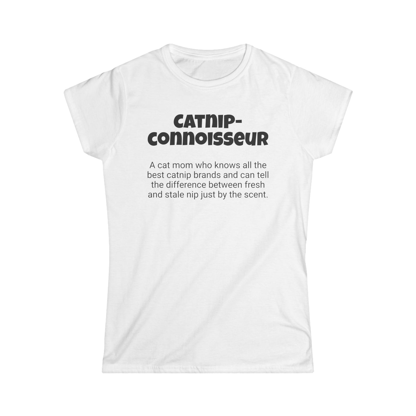 Funny Cat Mom's Women's Softstyle Tee,"Catnip-connoisseur",Mother's Day Gift, Her T-shirt,Ladies Adult Unique Novelty Present