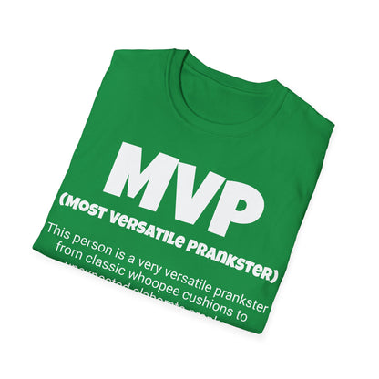 Funny Unisex Softstyle T-Shirt, "MVP - Most Versatile Prankster", Unique Apparel Gift,  Humorous Cool Gag Novelty Tee Present