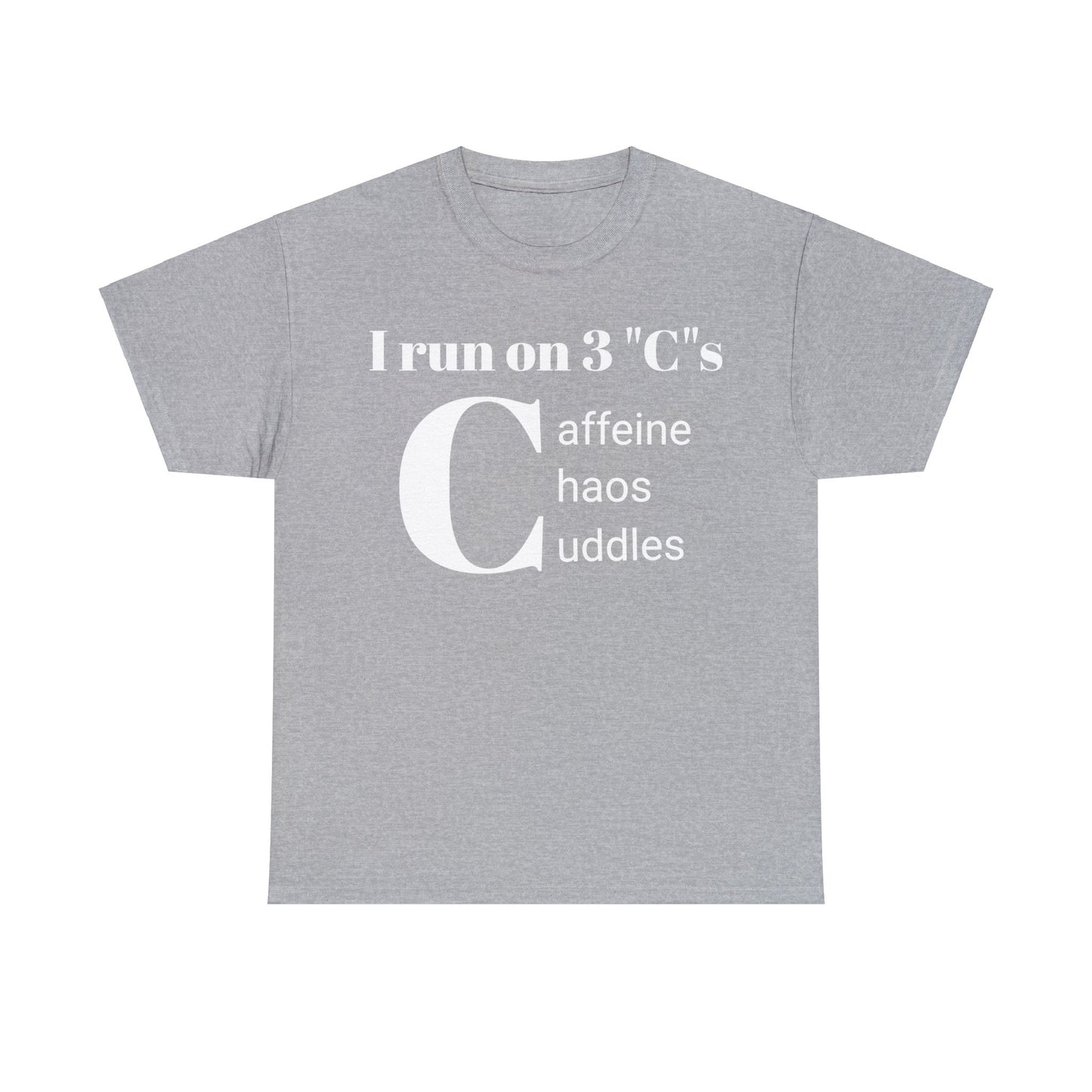 Funny Mom's Unisex Heavy Cotton Tee,"I run on 3 "C"s..",Mother's Day Gift,T-shirt for Her,Ladies Adult Unique Novelty Present