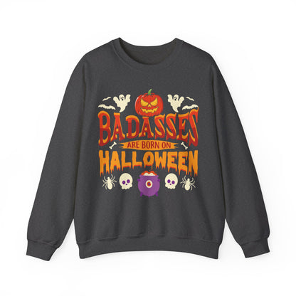 Badasses Are Born on Halloween Sweatshirt Halloween Birthday Sweater Funny Halloween Apparel Halloween Birthday Party Gift Spooky Season