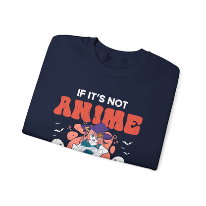 Funny Anime Halloween Sweatshirt If its Not Anime Video Games or Halloween I Dont Care Sweater Anime Halloween Witch Sweater Anime Lovers