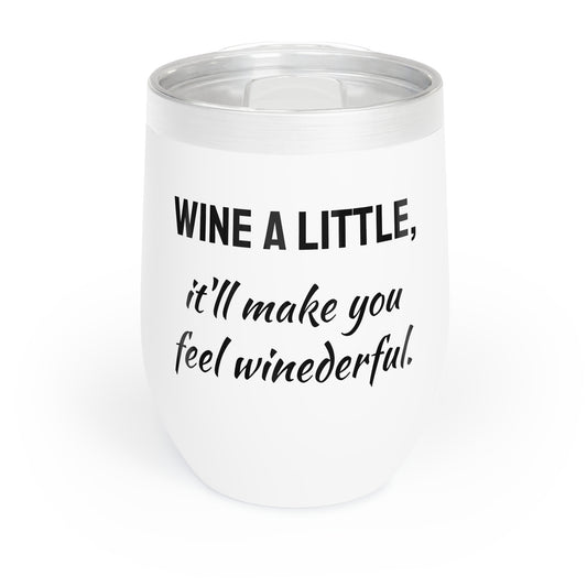 Funny Mother's Chill Wine Tumbler, ,"...feel winederful.",Mother's Day Gift, Best Present for Mom,Christmas,Birthday, Unique Novelty Bar