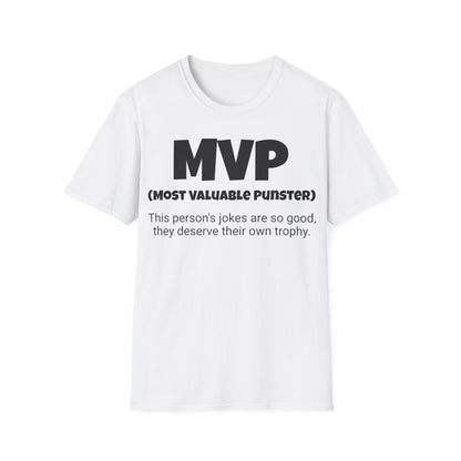 Funny Unisex Softstyle T-Shirt, "MVP - Most Valuable Punster", Unique Apparel Gift,  Humorous Cool Gag Novelty Tee Present