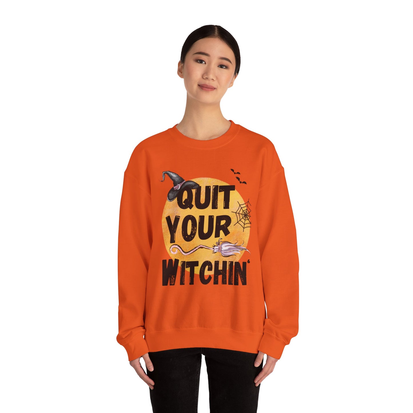 Quit Your Witchin' Crewneck Sweatshirt Funny Halloween Sweater Witchy Sweatshirt Punny Crewneck Quit Complaining Sweat Magical Spooky Season