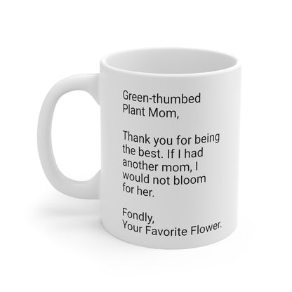 Plant Mother's Day 11oz Coffee Mug,"..I would not bloom...",Novelty Botanist Present, Gardening Mom Gift, Funny Plant Lover Cup,House Plants