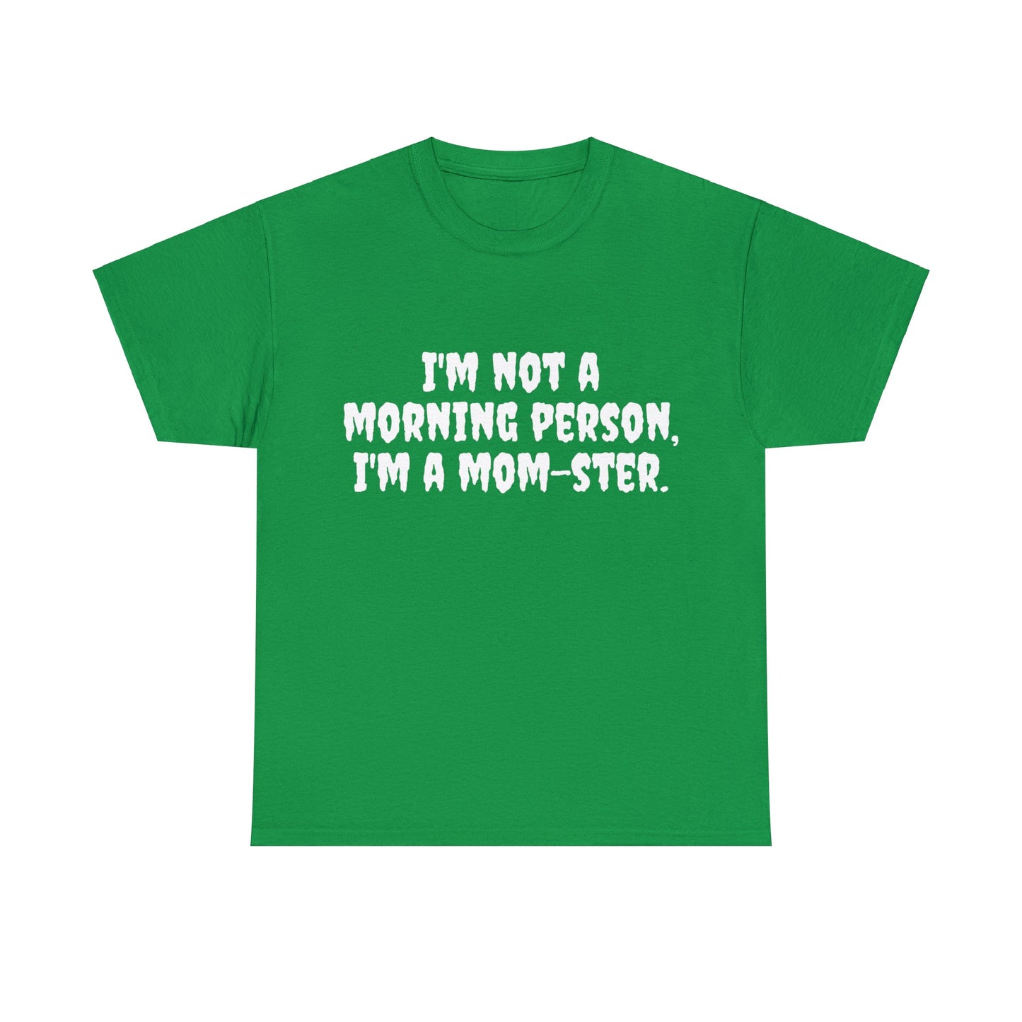 Funny Mom's Unisex Heavy Cotton Tee,"..Im a mom-ster.",Mother's Day Gift,T-shirt for Her, Ladies Adult Unique Novelty Present