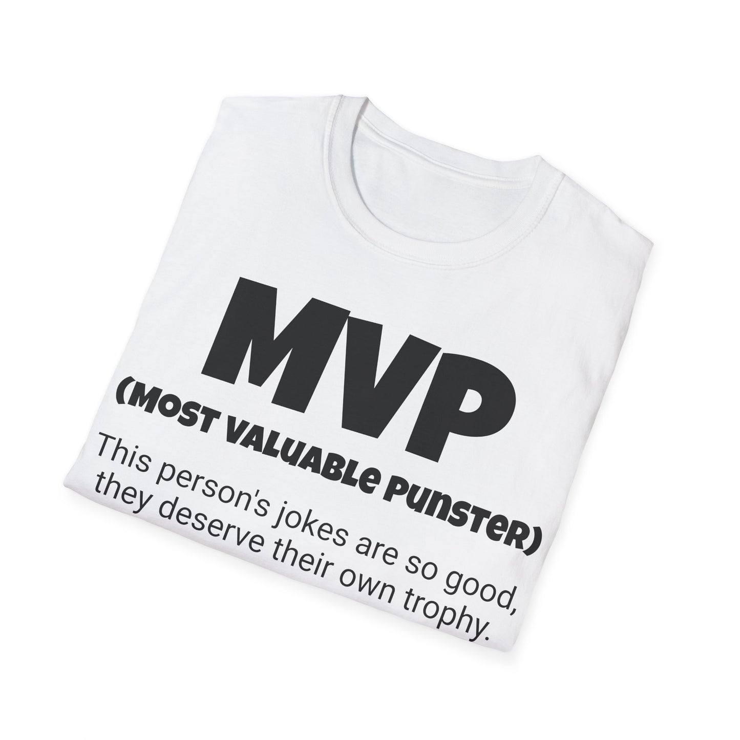 Funny Unisex Softstyle T-Shirt, "MVP - Most Valuable Punster", Unique Apparel Gift,  Humorous Cool Gag Novelty Tee Present